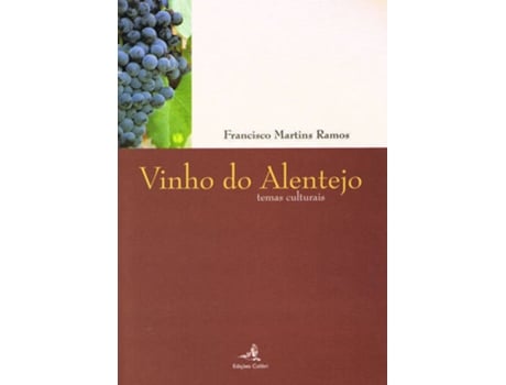 Livro Vinho Do Alentejo - Temas Culturais de Francisco Martins Ramos