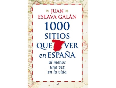 Livro 1000 Sitios Que Ver En España Al Menos Una Vez En La Vida de Juan Eslava Galán (Espanhol)