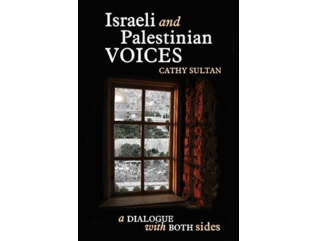 Livro Israeli And Palestinian Voices A Dialogue with Both Sides de Cathy Sultan (Inglês)