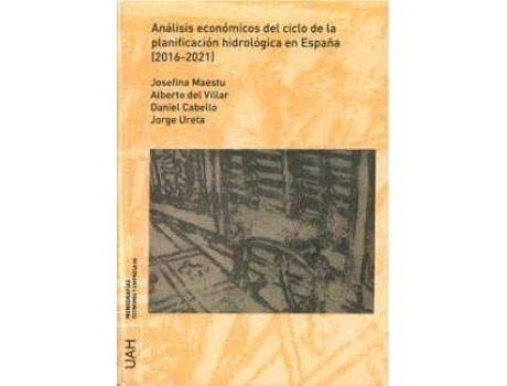 Livro Análisis económicos del ciclo de la planificación hidrológica en España (2016-2021) de Maestu Unturbe, Josefina (Espanhol)