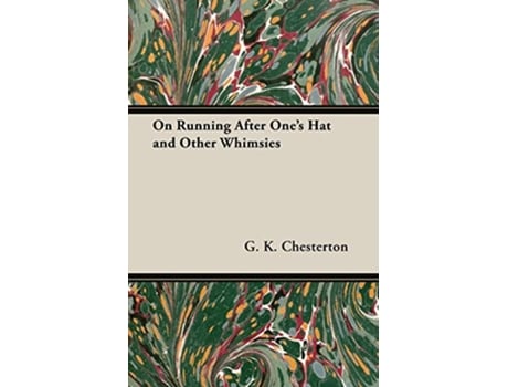 Livro On Running After Ones Hat and Other Whimsies de G K Chesterton (Inglês)