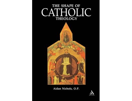 Livro shape of catholic theology de aidan nichols op (inglês)