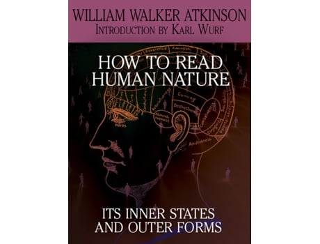 Livro How to Read Human Nature Its Inner States and Outer Forms de William Walker Atkinson (Inglês)