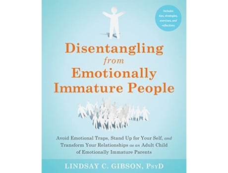 Livro Disentangling from Emotionally Immature People de Lindsay C Gibson Psyd (Inglês)