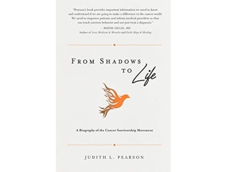 Livro From Shadows to Life A Biography of the Cancer Survivorship Movement de Judith L Pearson (Inglês)