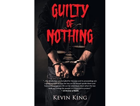 Livro Guilty of Nothing de Kevin King (Inglês)