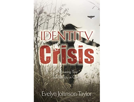 Livro Identity Crisis Discovering Your True Identity in Christ de Evelyn Johnson Taylor (Inglês)