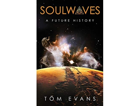 Livro Soulwaves A Future History The Soulwaves Anthology de Tom Evans (Inglês)