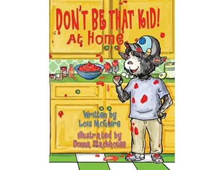 Livro Dont Be That KID At Home de Lois Mcguire (Inglês - Capa Dura)