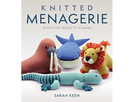 Livro Knitted Menagerie de Sarah Keen (Inglês)