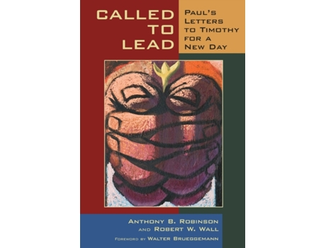 Livro Called to Lead: Paul's Letters to Timothy for a New Day Anthony B. Robinson, Robert W. Wall (Inglês)