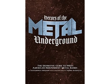 Livro Heroes Of The Metal Underground de Alexandros Anesiadis (Inglês)