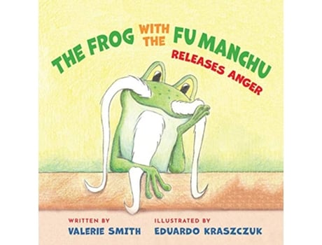 Livro The Frog with the Fu Manchu Releases Anger de Valerie Smith (Inglês)