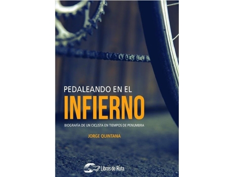 Livro Pedaleando En El Infierno de Jorge Quintana (Espanhol)