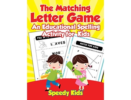 Livro The Matching Letter Game An Educational Spelling Activity for Kids de Speedy Kids (Inglês)