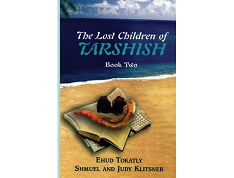 Livro The Lost Children of Tarshish Book Two de Ehud Tokatly Judy Klitsner Shmuel Klitsner (Inglês)