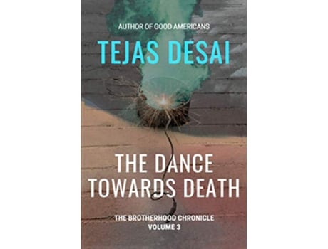 Livro The Dance Towards Death The Brotherhood Chronicle de Tejas Desai (Inglês)