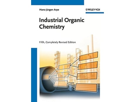 Livro Industrial Organic Chemistry de Hans-Jürgen Arpe (Inglês - Capa Dura)