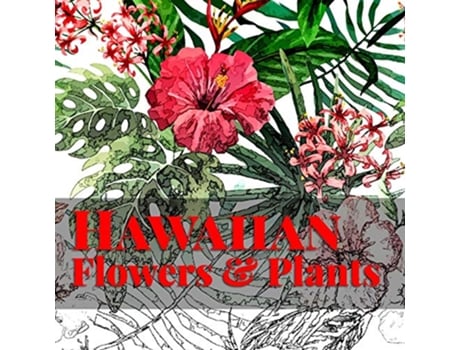 Livro Hawaiian Flowers Plants Relaxing Coloring Therapy for Adults Island Color de Dorothy Pfaff e Frankie Bow (Inglês)