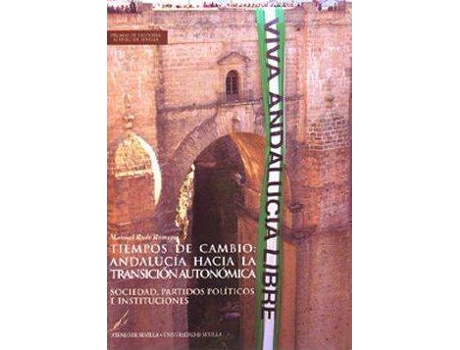 Livro Tiempos de cambio : Andalucía hacia la transición autonómica : sociedad, partidos políticos e instituciones de Manuel Ruiz Romero (Espanhol)