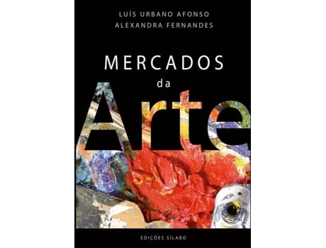 Livro Mercados da Arte de Luís Urbano Afonso e Alexandra Fernandes