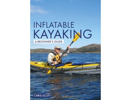 Livro inflatable kayaking: a beginner's guide de chris scott (inglês)