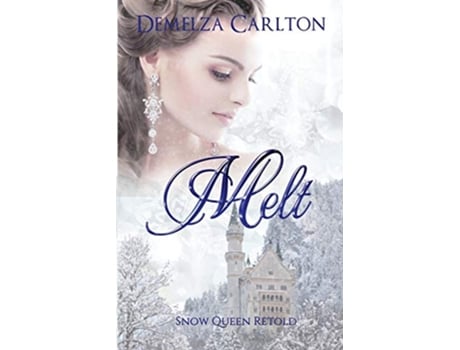 Livro Melt Snow Queen Retold 12 Romance a Medieval Fairytale de Demelza Carlton (Inglês)