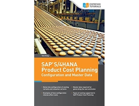 Livro SAP S4HANA Product Cost Planning Configuration and Master Data de Tom King (Inglês)