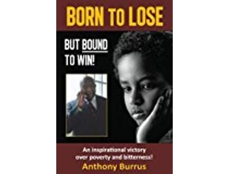 Livro Born to Lose But Bound to Win An Inspirational Victory Over Poverty and Bitterness de Anthony Burrus (Inglês)