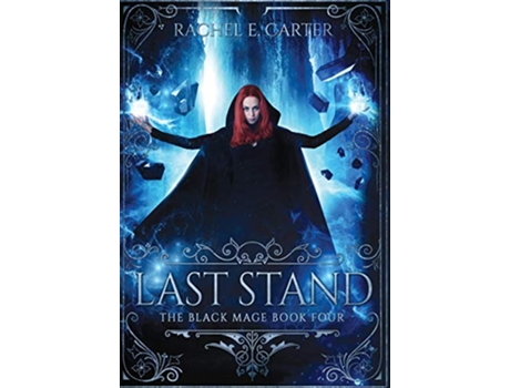 Livro Last Stand The Black Mage Book 4 de Rachel E Carter (Inglês)