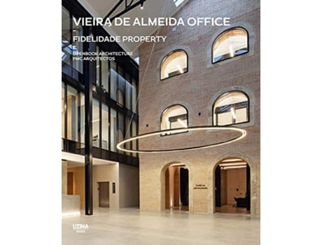 Livro Vieira De Almeida Office: Fidelidade Property de Open Architecture Pmc Arquitectos (Português)