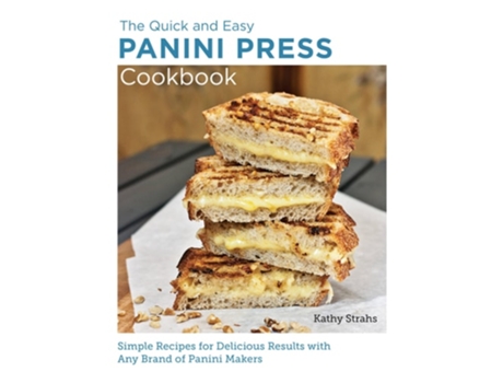 Livro Quick and Easy Panini Press Cookbook de Kathy Strahs (Inglês)