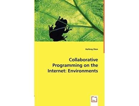 Livro Collaborative Programming on the Internet Environments de Haifeng Shen (Inglês)