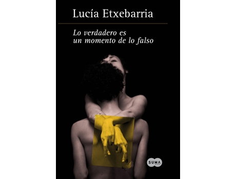 Livro Lo Verdadero Es Un Momento De Lo Falso de Lucía Etxebarria (Espanhol)