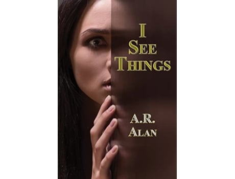 Livro I See Things de A R Alan (Inglês)