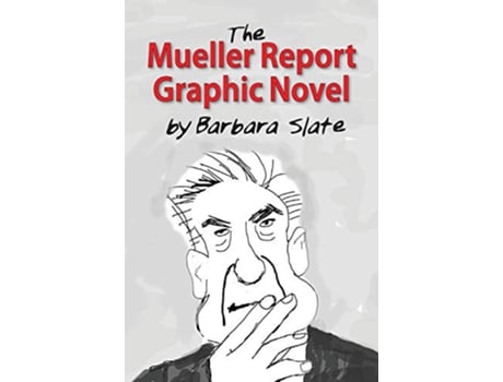 Livro The Mueller Report Graphic Novel de Barbara Slate (Inglês)