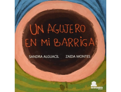 Livro Un Agujero En Mi Barriga de Sandra Alguacil -Zaida Montes (Espanhol)