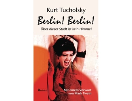 Livro Berlin Berlin Über dieser Stadt ist kein Himmel German Edition de Kurt Tucholsky (Alemão)