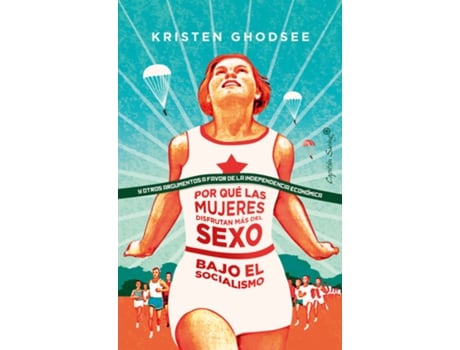 Livro Por Què Las Mujeres Disfrutan Más Del Sexo Bajo El Socialismo de Kristen Ghodsee (Espanhol)