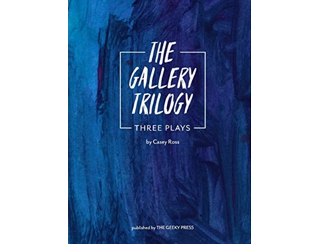 Livro The Gallery Trilogy: Three Plays de Casey Ross (Inglês)