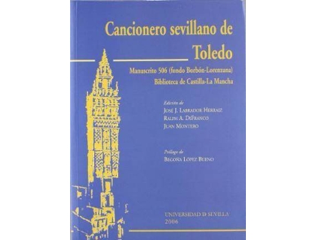 Livro Cancionero Sevillano de Toledo : Manuscrito 506 (Fondo Borbon-Lorenzana), Biblioteca de Castilla-La Mancha de Labrador Herraiz, José J. (Espanhol)