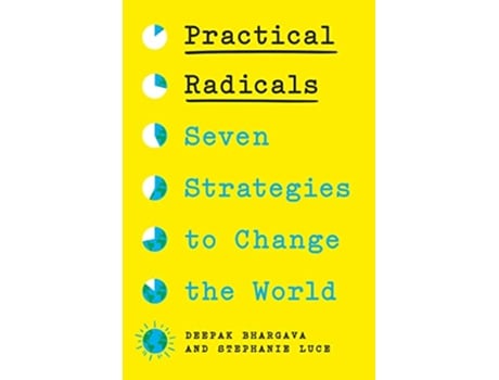 Livro Practical Radicals de Deepak Bhargava e Stephanie Luce (Inglês - Capa Dura)