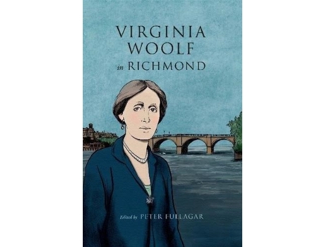 Livro virginia woolf in richmond de virginia woolf,leonard woolf,peter fullagar (inglês)