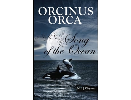 Livro Orcinus Orca - Song of the Ocean Nigel Clayton (Inglês)