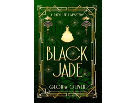 Livro Black Jade A Daiyu Wu Mystery Daiyu Wu Mysteries de Gloria Oliver (Inglês)