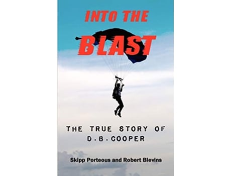 Livro Into the Blast The True Story of DB Cooper Revised Edition de Skipp Porteous Robert Blevins (Inglês)