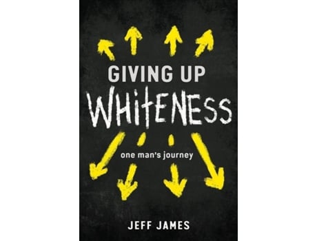 Livro Giving Up Whiteness de Jeff James (Inglês - Capa Dura)