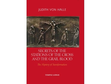 Livro secrets of the stations of the cross and the grail blood de judith von halle (inglês)