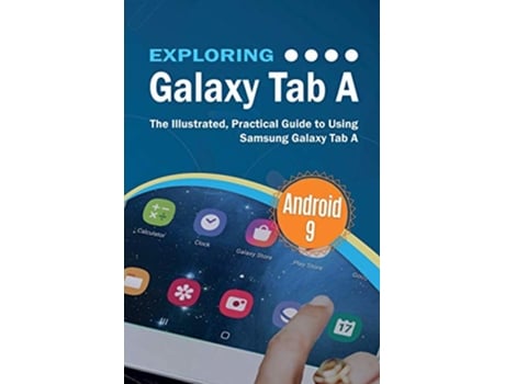 Livro Exploring Galaxy Tab A The Illustrated Practical Guide to using Samsung Galaxy Tab A 10 Exploring Tech de Kevin Wilson (Inglês)