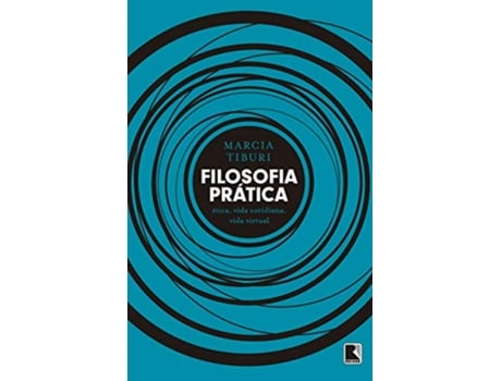 Livro Filosofia Prática Ética Vida Cotidiana Vida Virtual Em Portuguese do Brasil de Marcia Tiburi (Português do Brasil)